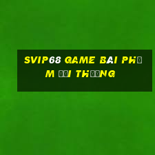 Svip68 Game Bài Phỏm Đổi Thưởng