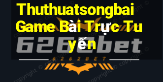 Thuthuatsongbai Game Bài Trực Tuyến