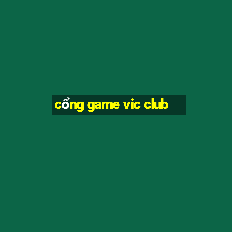 cổng game vic club