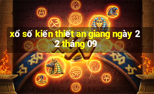 xổ số kiến thiết an giang ngày 22 tháng 09