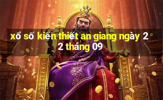 xổ số kiến thiết an giang ngày 22 tháng 09