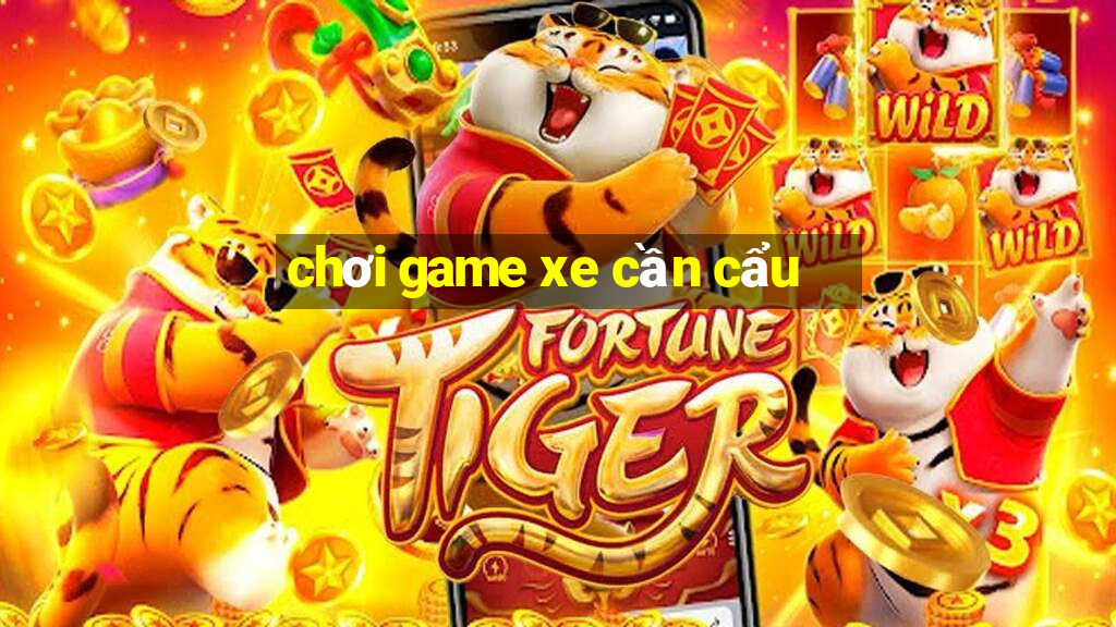 chơi game xe cần cẩu