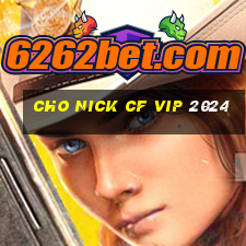 cho nick cf vip 2024