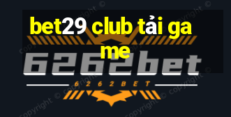 bet29 club tải game