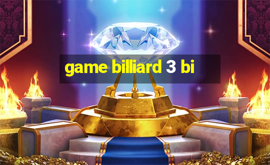 game billiard 3 bi