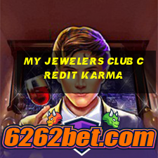 my jewelers club credit karma