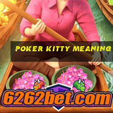 poker kitty meaning