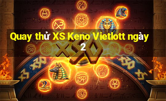 Quay thử XS Keno Vietlott ngày 2