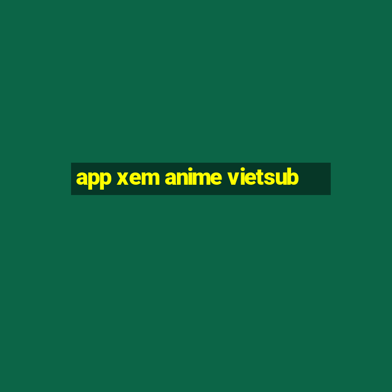 app xem anime vietsub