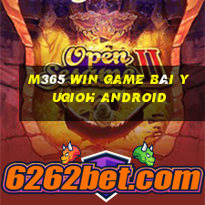 M365 Win Game Bài Yugioh Android