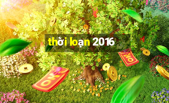 thoi loan 2016