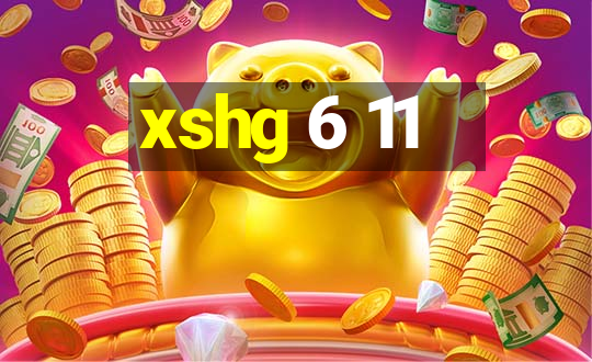 xshg 6 11