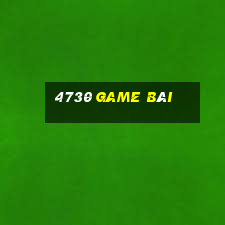 4730 game bài