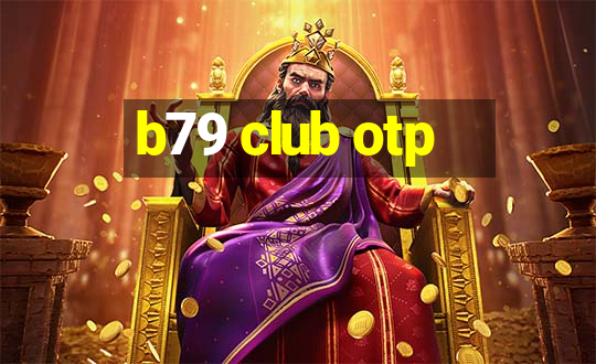 b79 club otp