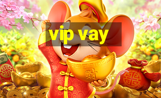 vip vay