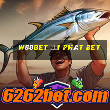 W88bet đại phát bet