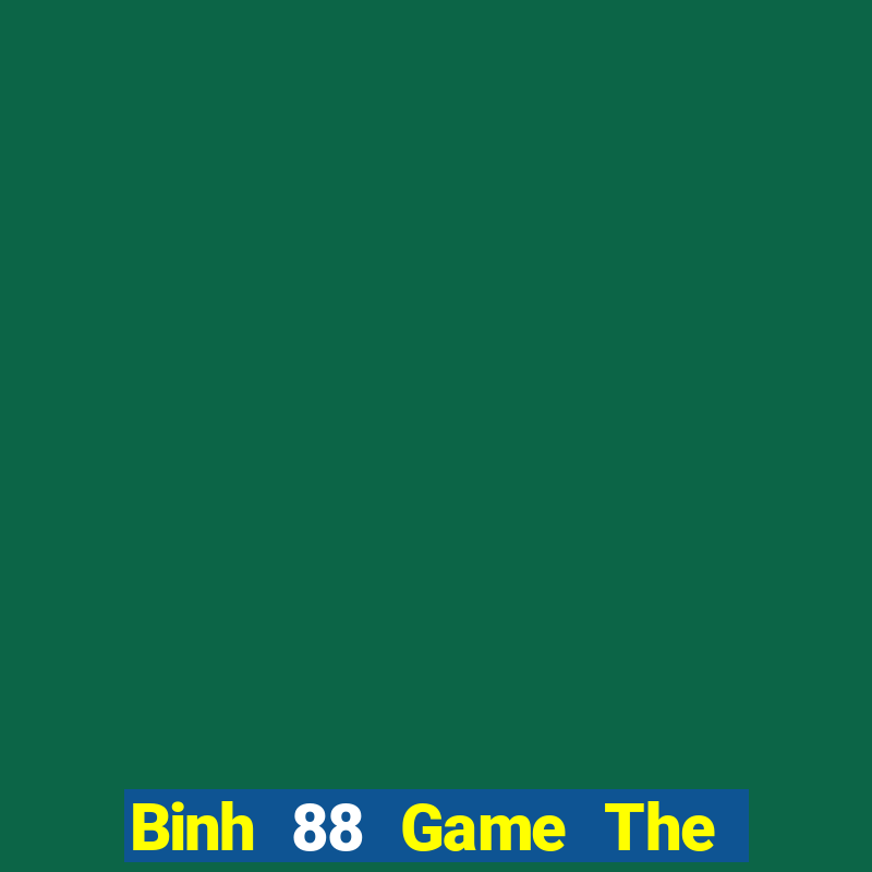 Binh 88 Game The Bài Hack