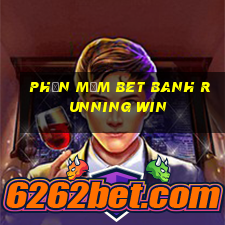 phần mềm bet banh running win