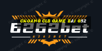 Choang Clb Game Bài G52