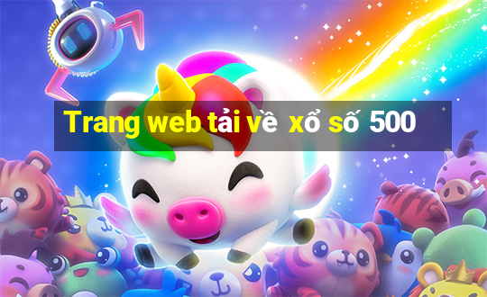 Trang web tải về xổ số 500