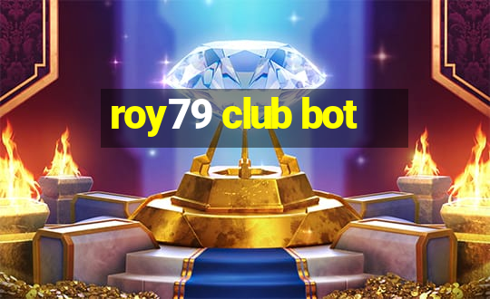 roy79 club bot