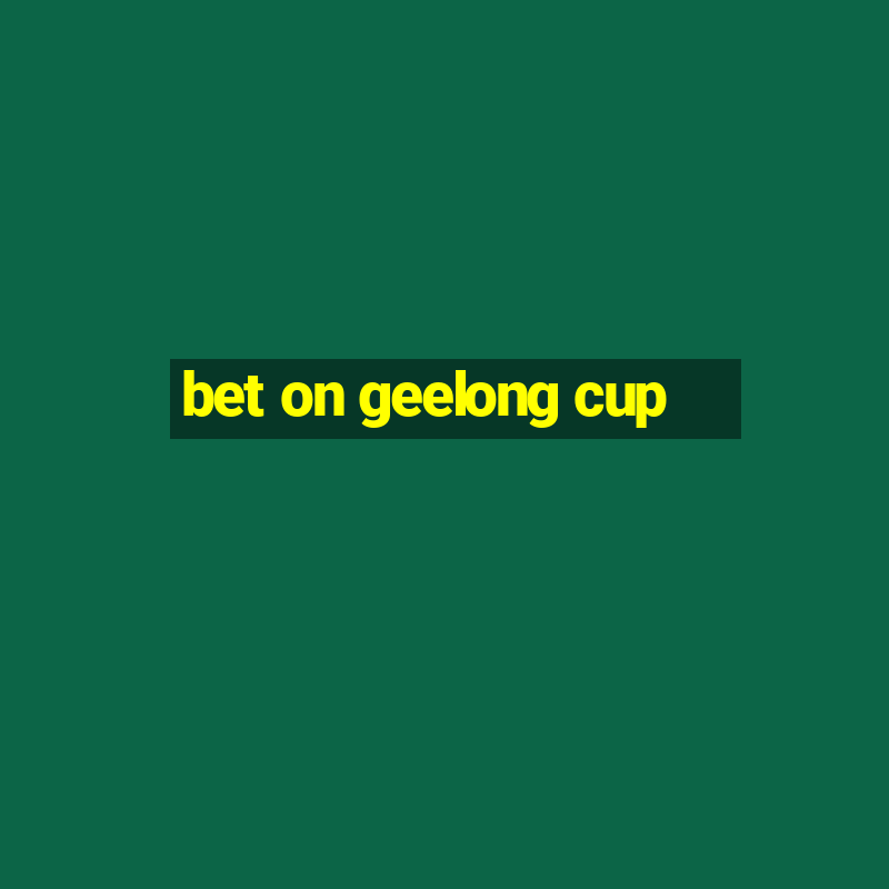 bet on geelong cup