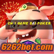 chơi game bài poker