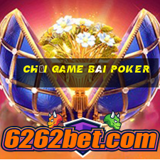 chơi game bài poker