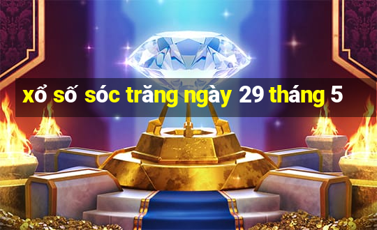 xổ số sóc trăng ngày 29 tháng 5