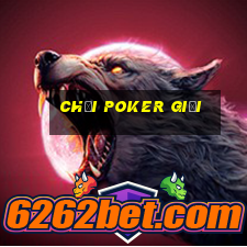 chơi poker giỏi