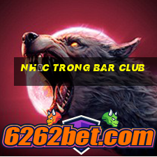 nhạc trong bar club