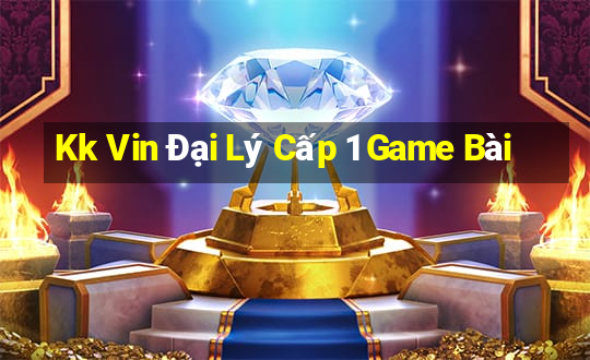 Kk Vin Đại Lý Cấp 1 Game Bài