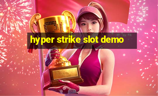 hyper strike slot demo