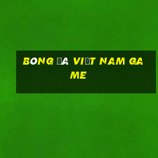 bóng đá việt nam game