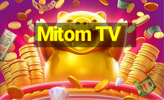 Mitom TV