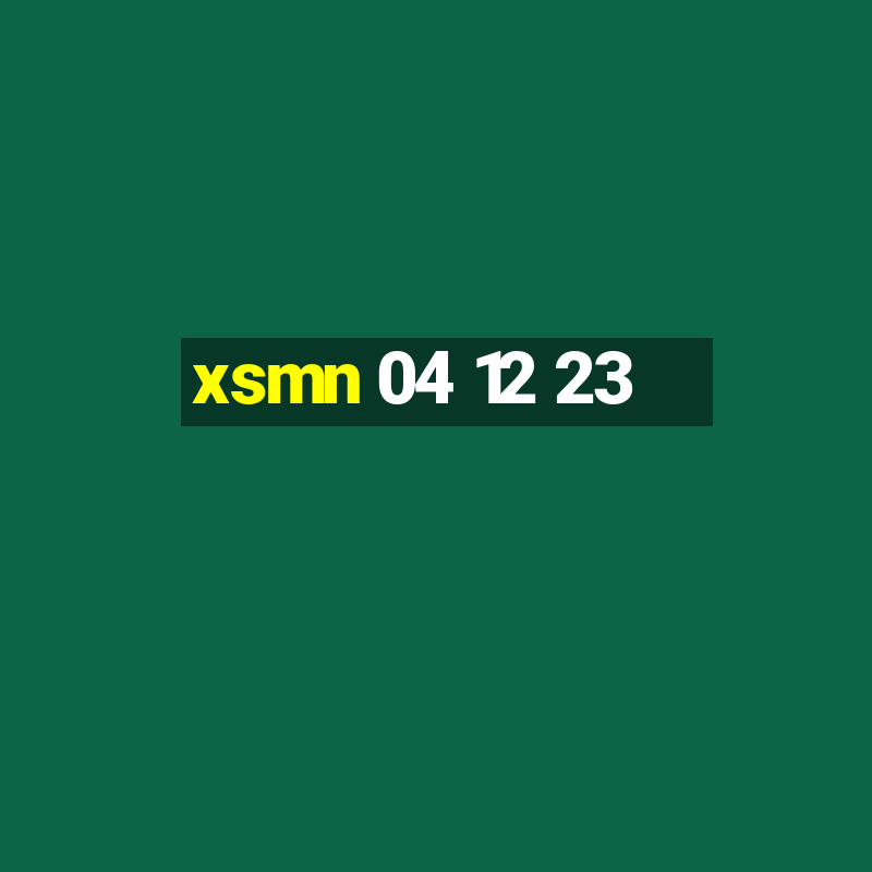 xsmn 04 12 23