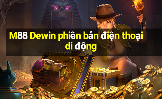 M88 Dewin phiên bản điện thoại di động