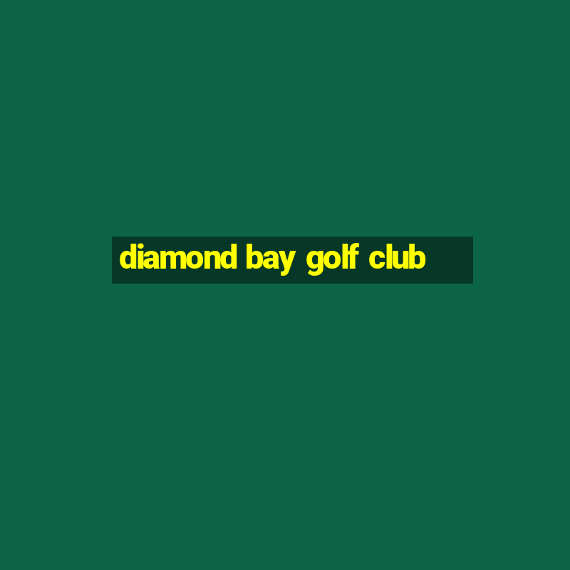 diamond bay golf club