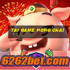 tai game nong chai