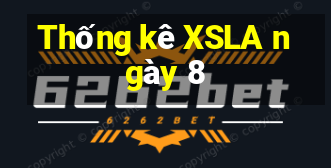 Thống kê XSLA ngày 8