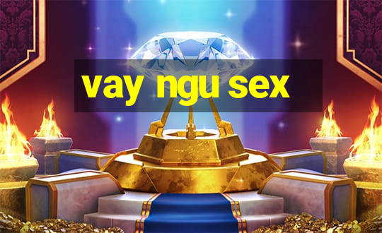 vay ngu sex