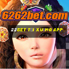 22Bet tải xuống app