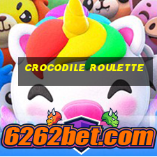 crocodile roulette