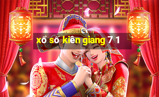 xổ số kiên giang 7 1