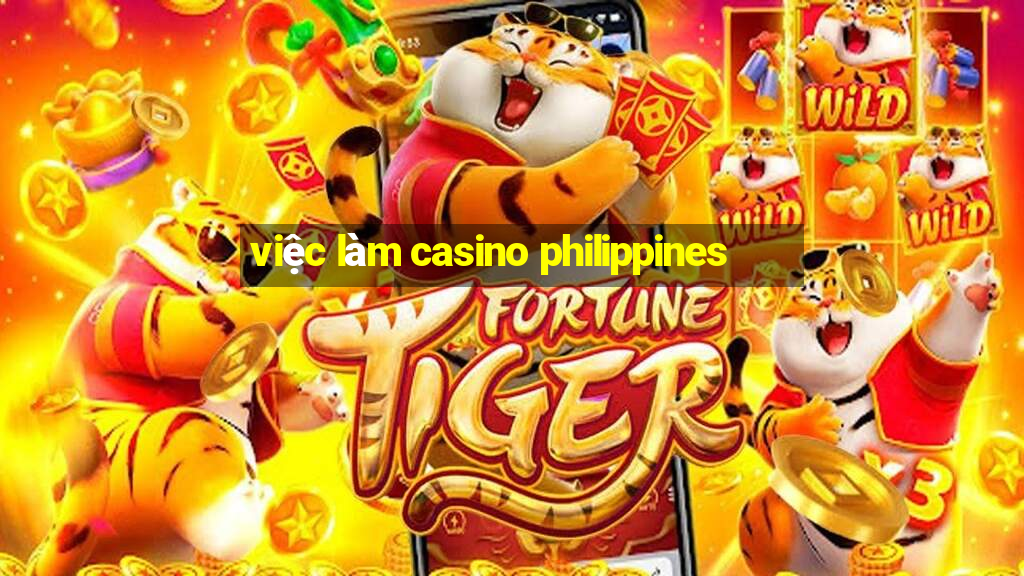 việc làm casino philippines