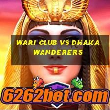 wari club vs dhaka wanderers