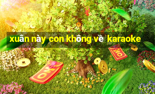 xuân này con không về karaoke