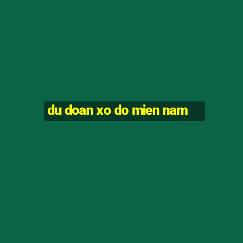 du doan xo do mien nam