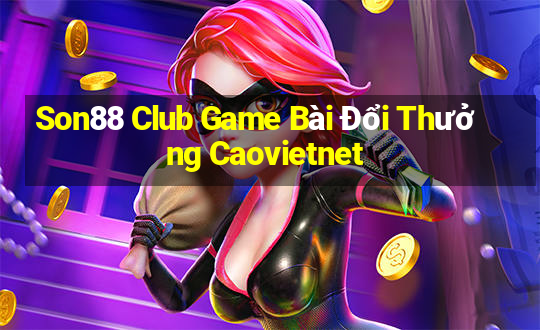 Son88 Club Game Bài Đổi Thưởng Caovietnet