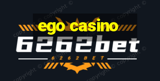 ego casino